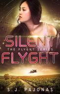 SILENT FLYGHT di S. J. PAJONAS edito da LIGHTNING SOURCE UK LTD