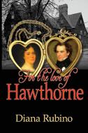 For the Love of Hawthorne di Diana Rubino edito da Taylor and Seale Publishers