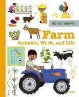 Do You Know?: Farm Animals, Work, and Life di Camille Babeau edito da TWIRL
