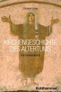 Kirchengeschichte des Altertums di Christian Lange edito da Kohlhammer W.