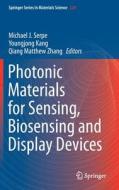 Photonic Materials for Sensing, Biosensing and Display Devices edito da Springer International Publishing