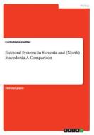 Electoral Systems in Slovenia and (North) Macedonia. A Comparison di Carlo Hohnstedter edito da GRIN Verlag