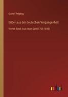 Bilder aus der deutschen Vergangenheit di Gustav Freytag edito da Outlook Verlag