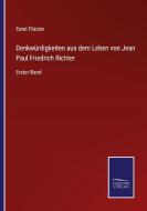Denkwürdigkeiten aus dem Leben von Jean Paul Friedrich Richter di Ernst Förster edito da Salzwasser-Verlag