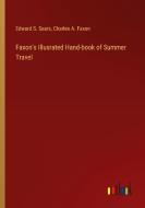 Faxon's Illusrated Hand-book of Summer Travel di Edward S. Sears, Charles A. Faxon edito da Outlook Verlag