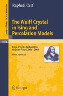 The Wulff Crystal In Ising And Percolation Models di Raphael Cerf edito da Springer-verlag Berlin And Heidelberg Gmbh & Co. Kg
