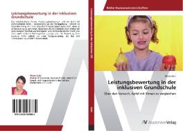 Leistungsbewertung in der inklusiven Grundschule di Marie Gelz edito da AV Akademikerverlag