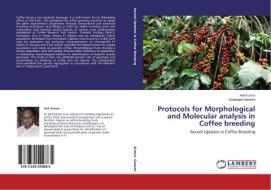 Protocols for Morphological and Molecular analysis in Coffee breeding di Anil Kumar, Subbugan Ganesh edito da LAP Lambert Academic Publishing