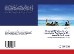 Residual Organochlorine Insecticide Archives In The Aquatic Sediment di Akhil P. S., Sujatha C. H. edito da LAP Lambert Academic Publishing