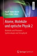 Atome, Moleküle und optische Physik 2 di Ingolf Volker Hertel, Claus-Peter Schulz edito da Springer-Verlag GmbH