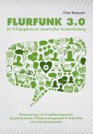 Flurfunk 3.0 - Ihr Erfolgsgeheimnis dauerhafter Kundenbindung di Oliver Ratajczak edito da Books on Demand