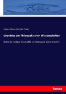 Grundriss der Philosophischen Wissenschaften di Johann Georg Heinrich Feder edito da hansebooks