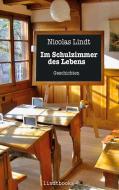 Im Schulzimmer des Lebens di Nicolas Lindt edito da Books on Demand