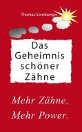 Das Geheimnis schöner Zähne di Thomas Sonnberger edito da Books on Demand