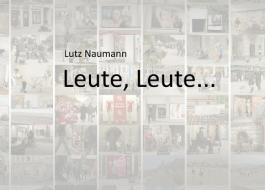 Leute, Leute... di Lutz Naumann edito da Books on Demand