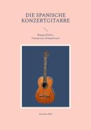 Die spanische Konzertgitarre di Carsten Sick edito da Books on Demand