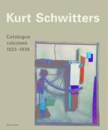 Kurt Schwitters Catalogue Raisonne edito da Hatje Cantz