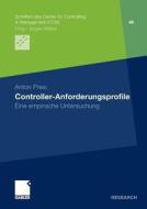 Controller-Anforderungsprofile di Anton Preis edito da Gabler Verlag