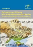 Gründung und Führung von Unternehmen in der Ukraine di Viktoria Kettner edito da Diplomica Verlag