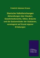 Slavische Volksforschungen di Friedrich Salomon Krauss edito da TP Verone Publishing