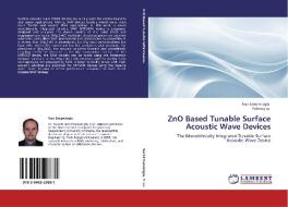 ZnO Based Tunable Surface Acoustic Wave Devices di Nuri Emanetoglu, Yicheng Lu edito da LAP Lambert Acad. Publ.