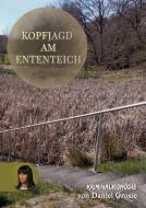 Kopfjagd am Ententeich di Daniel Grosse edito da Verlag Angelika Gontadse