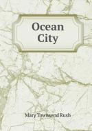 Ocean City di Mary Townsend Rush edito da Book On Demand Ltd.