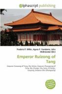 Emperor Ruizong Of Tang edito da Vdm Publishing House