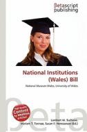 National Institutions (Wales) Bill edito da Betascript Publishing
