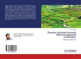 Farmers attitudes towards field management committee: di Prabir Datta edito da LAP Lambert Academic Publishing