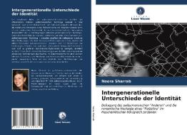 Intergenerationelle Unterschiede der Identität di Noora Sharrab edito da Verlag Unser Wissen