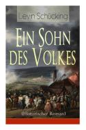 Ein Sohn Des Volkes (historischer Roman) di Levin Schucking edito da E-artnow