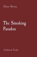 The Smoking Paradox di Ehsan Sheroy edito da Modern Publishing