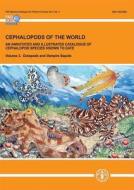 Cephalopods of the World: An Annotated and Illustrated Catalogue of Cephalopod Species Known to Date di Food and Agriculture Organization of the edito da Fao