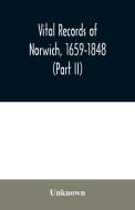 Vital Records Of Norwich, 1659-1848 Par di UNKNOWN edito da Lightning Source Uk Ltd