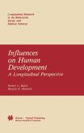 Influences on Human Development di R. L. Baker, B. R. Mednick, University Of California edito da Springer Netherlands