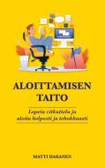 Aloittamisen taito di Matti Hakanen edito da Books on Demand