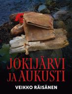 Jokijärvi ja Aukusti di Veikko Räisänen edito da Books on Demand