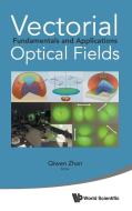 VECTORIAL OPTICAL FIELDS edito da World Scientific Publishing Company
