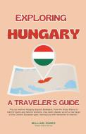 Exploring Hungary di William Jones edito da Mamba Press