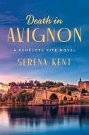 Death in Avignon di Serena Kent edito da HARPERCOLLINS