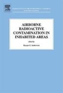 Airborne Radioactive Contamination In Inhabited Areas edito da Elsevier Science & Technology