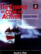 The Essence Of Com And Activex di David S. Platt edito da Pearson Education