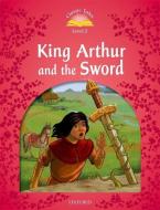 Level 2. King Arthur and the Sword edito da Oxford University ELT
