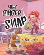 Miss Ginger Snap di Fiona Kelly edito da Tellwell Talent