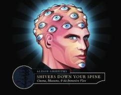 Shivers Down Your Spine di Alison Griffiths edito da Columbia University Press
