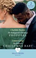 The Bodyguard's Christmas Proposal / The Princess's Christmas Baby di Charlotte Hawkes, Louisa George edito da Harpercollins Publishers