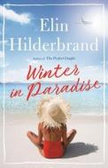 Winter in Paradise di Elin Hilderbrand edito da LITTLE BROWN & CO
