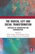 The Radical Left and Social Transformation edito da Taylor & Francis Ltd