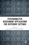 Psychoanalytic Assessment Applications For Different Settings di Jed A. Yalof, Anthony D. Bram edito da Taylor & Francis Ltd